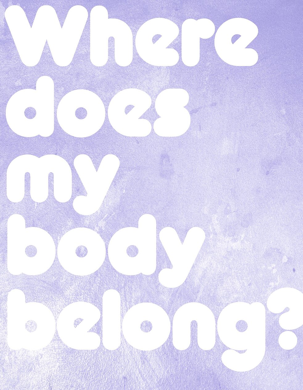 Where does my body belong (Question 3)