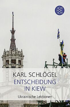 Schlögel: Entscheidung in Kiew