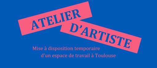 MISE À DISPOSITION TEMPORAIRE D’UN ATELIER D'ARTISTE 19 AVRIL — 26 JUIN