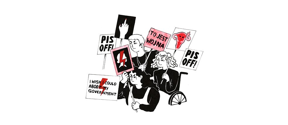 Illustration: Mehrere demonstrierende Frauen mit Tafeln auf den Slogans wie: “P*** off“, “I wish I could abort my government“. 