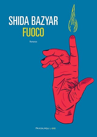 "Fuoco" di Shida Bazyar | Fandango Libri 2022 | traduzione di Lavinia Azzone