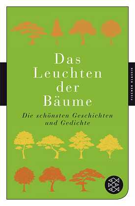 Das Leuchten der Bäume. Die schönsten Geschichten und Gedichte