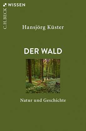 Hansjörg Küster "Der Wald"