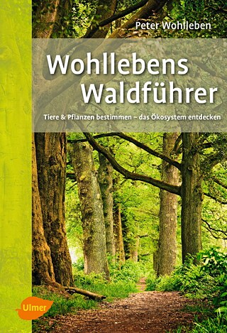 Peter Wohlleben "Wohllebens Waldführer"