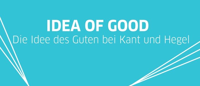 Die Idee des Guten bei Kant und Hegel