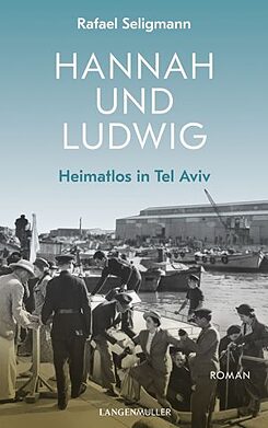 Hannah und Ludwig – heimatlos in Tel Aviv