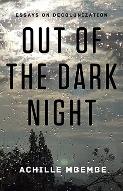 Book Cover of Out of the Dark Night by Achille Mbembe