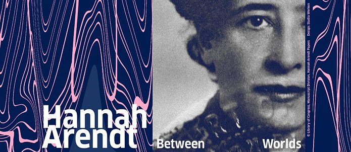 Hannah Arendt:  Between Worlds