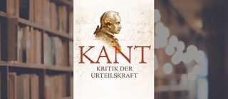 Immanuel Kant: Kritik der Urteilskraft