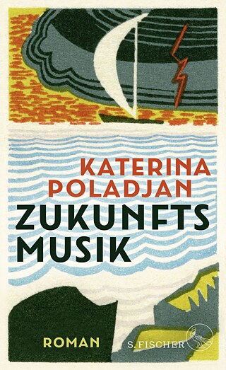 Buchcover Katerina Poladjan Zukunftsmusik &copy; © Verlag S. Fischer Buchcover Katerina Poladjan Zukunftsmusik