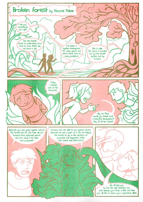 Zu sehen sind zwei Menschen, die durch den Wald gehen. Sie sind Bio-Ingenieure und regeln den Wald. Ihnen fällt auf, dass der Wald in letzter Zeit merkwürdig ist und es viele Probleme gibt. Der Wald gibt den Menschen die Schuld dafür. Ein Terrorist wird von ihnen verhört. Er sagt, dass es falsch ist, dem Wald den Willen der Menschen aufzuzwingen, und dass dieser sich um sich selbst sorgen kann. Die beiden verhörenden Personen mache ihm daraufhin klar, dass sie gar nicht gegen die Natur sein können, weil sie selber zur Natur gehören und das der Gefangene seine Meinung ändern und die Mittäter verraten soll.