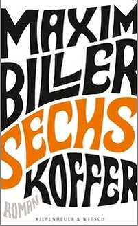 Maxim Biller: Sechs Koffer