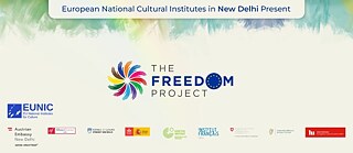 EUNIC Freedom Project © Goethe-Institut / Max Mueller Bhavan New Delhi