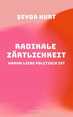 Buchcover "Radikale Zärtlichkeit"