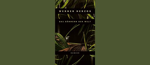 Werner Herzog: Das Dämmern der Welt