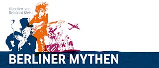 Berliner Mythen © © Goethe-Institut Berliner Mythen