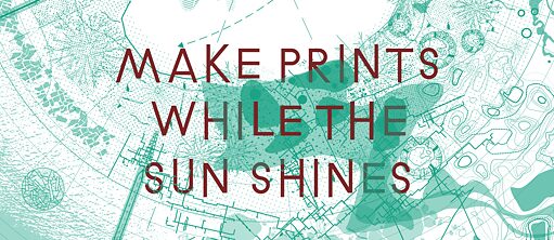 Make Prints While The Sun Shines