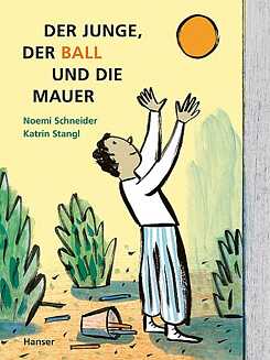 Schneider / Stangl: Der Junge, der Ball und die Mauer