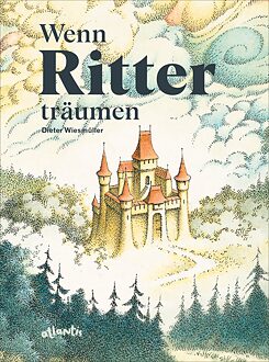 Wiesmüller: Wenn Ritter träumen