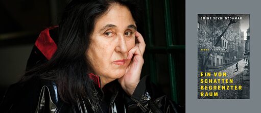 Den tyrkisk-tyske forfatter Emine Sevgi Özdamar og hendes seneste roman "Ein von Schatten begrenzter Raum".
