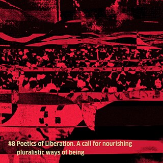 Poetics of Liberation. A call for nourishing pluralistic ways of being 