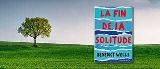 Vom Ende der Einsamkeit, von Benedict Wells. 