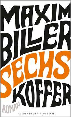 Maxim Biller: Sechs Koffer