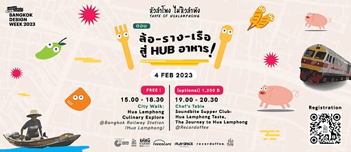 ReThink Urban Spaces Foodscape Tour  "Taste of Hua Lamphong : Into the Transporting Food Hub". 