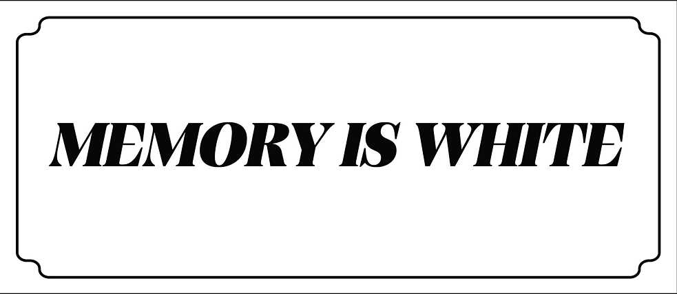 Memory is White