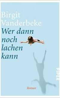 Vanderbeke, Birgit: Wer dann noch lachen kann