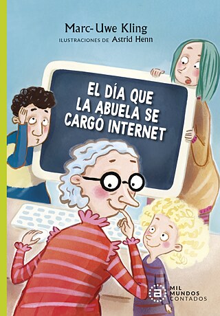 Portada "El día que la abuela se cargó internet" © © Ed. Akal | Il.: Astrid Henn Portada "El día que la abuela se cargó internet"