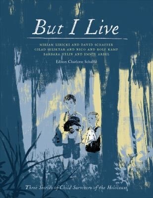 Book Cover - But I Live: Three Stories of Child Survivors of the Holocaust