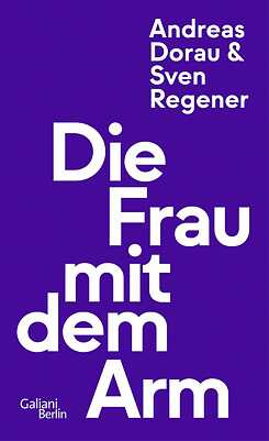 Dorau / Regener: Die Frau mit dem Arm