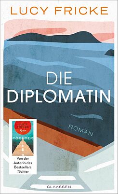 Buchcover für "Die Diplomatin" von Lucy Fricke. Bunte Illustration.