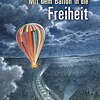 Buch: Mit dem Ballon in die Freiheit &copy; @ Ravensburger Buch: Mit dem Ballon in die Freiheit