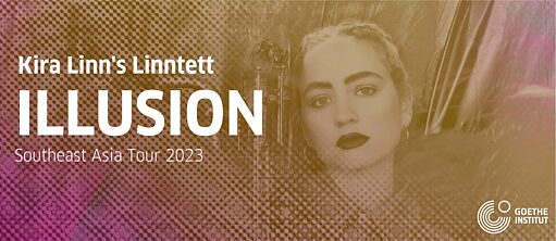 “ILLUSION” - KIRA LINN’S LINNTETT SOUTHEAST ASIA TOUR 2023