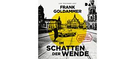 Frank Goldammer: Im Schatten der Wende