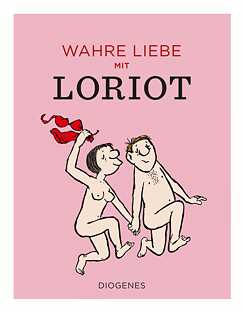 “Wahre Liebe mit Loriot” (True Love with Loriot), Diogenes Verlag 