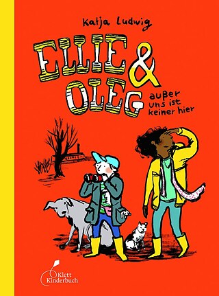 Ludwig / Herold: Ellie & Oleg – außer uns ist keiner hier © © Klett Kinderbuch Ludwig / Herold: Ellie & Oleg – außer uns ist keiner hier