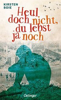 Boie, Kirsten:  Heul doch nicht, du lebst ja noch