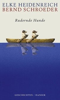   &copy; © Hanser Heidenreich, Elke und Schroeder, Bernd: Rudernde Hunde