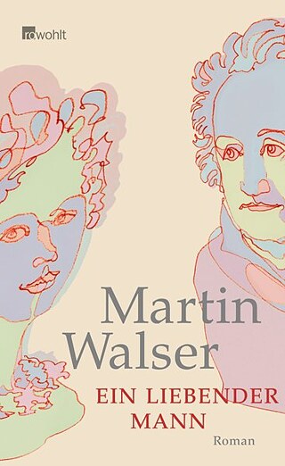   &copy; © Rowohlt Walser, Martin: Ein liebender Mann