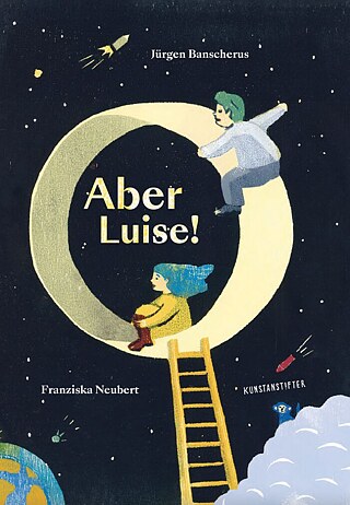 Neubert / Banscherus: Aber Luise! © © Kunstanstifter Neubert / Banscherus: Aber Luise!