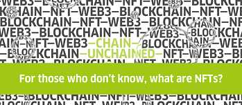 For those who don’t know, what are NFTs?