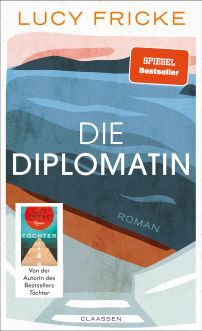Fricke, Lucy: Die Diplomatin