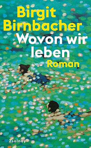 Birnbacher: Wovon wir leben © © Zsolnay Birnbacher: Wovon wir leben