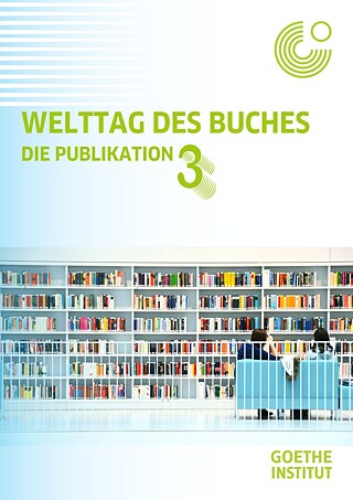 Welttag des Buches - Die Publikation 2023 © © Goethe-Institut Welttag des Buches - Die Publikation 2023