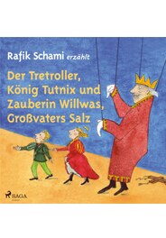 e-Audio: Der Tretroller, König Tutnix und Zauberin Willwas, Großvaters Salz