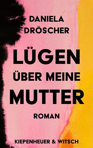 Lügen über meine Mutter © © 2022, Verlag Kiepenheuer & Witsch, Köln Lügen über meine Mutter