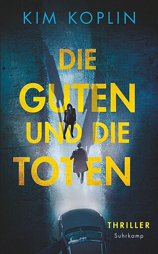 Koplin: Die Guten und die Toten (Cover) © © Suhrkamp Koplin: Die Guten und die Toten (Cover)